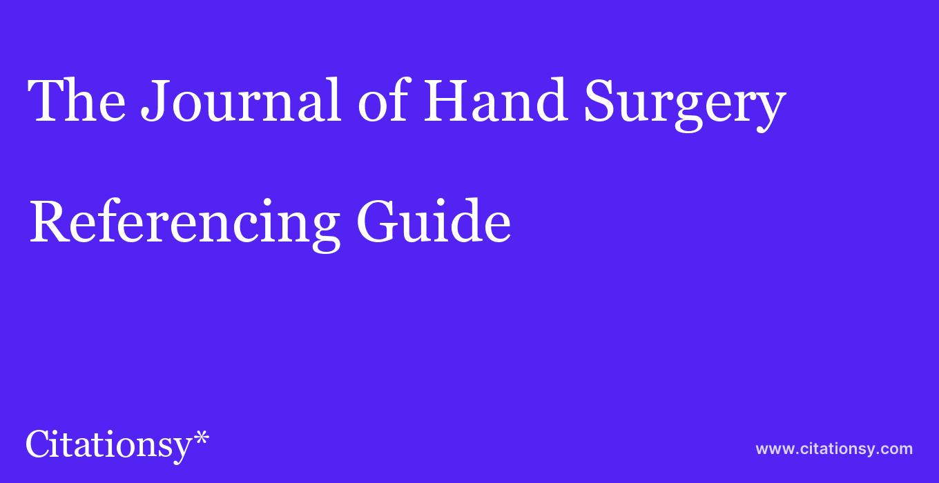 cite The Journal of Hand Surgery  — Referencing Guide